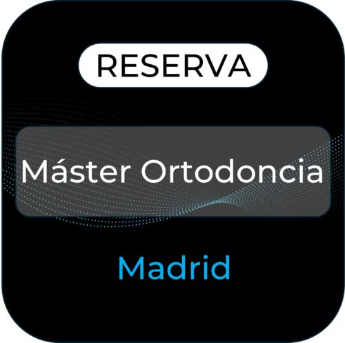 Reserva Master Ortodoncia Madrid